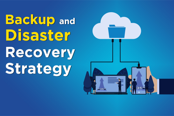 Backup and Disaster Recovery Strategy